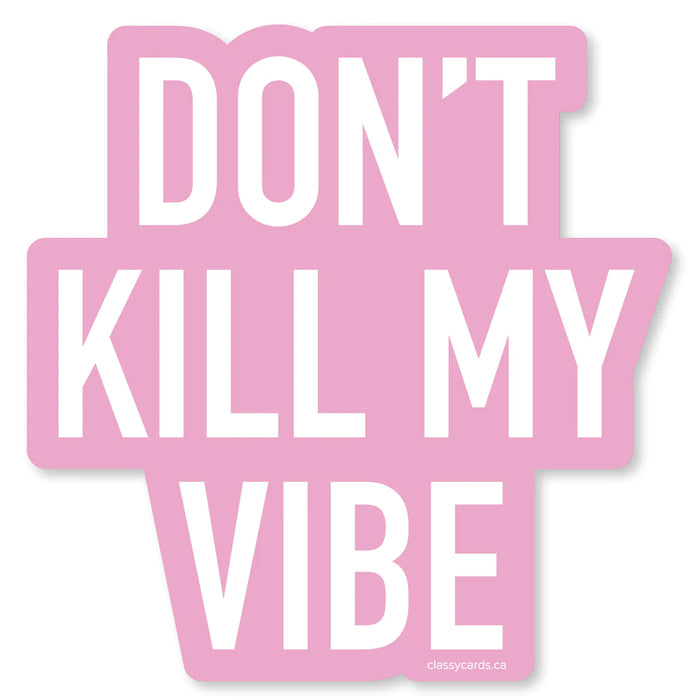 Classy Cards Vinyl Sticker, Kill the Vibe