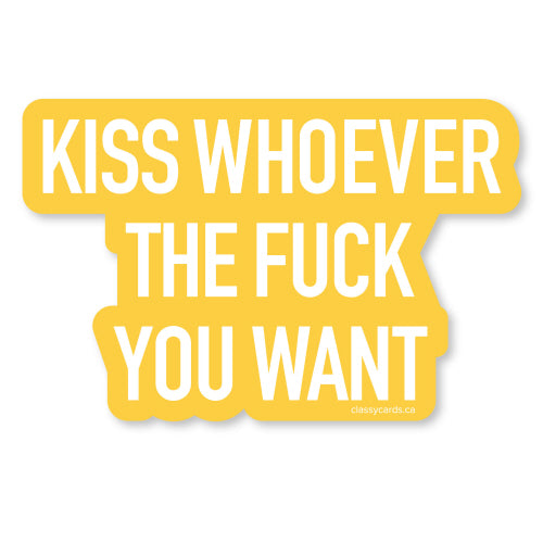 Classy Cards Vinyl Sticker, Kiss Whoever You Want